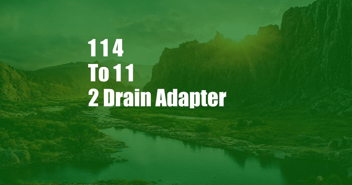 1 1 4 To 1 1 2 Drain Adapter