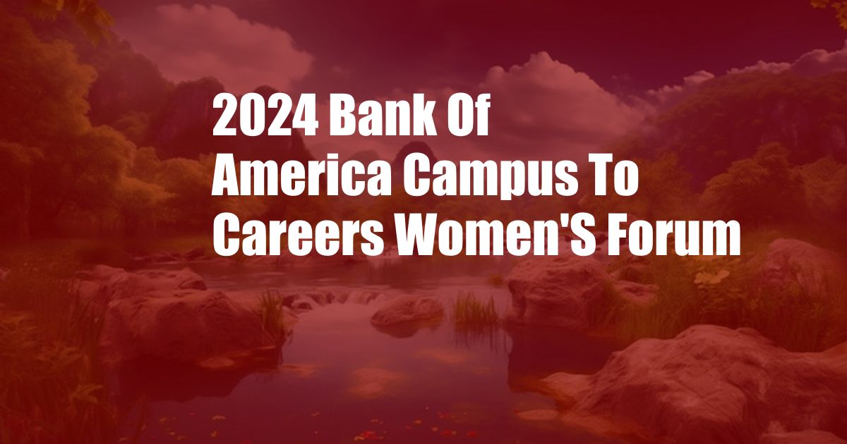 2024 Bank Of America Campus To Careers Women'S Forum