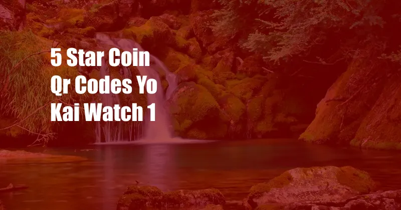 5 Star Coin Qr Codes Yo Kai Watch 1