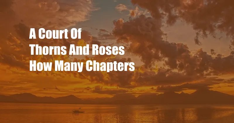 A Court Of Thorns And Roses How Many Chapters