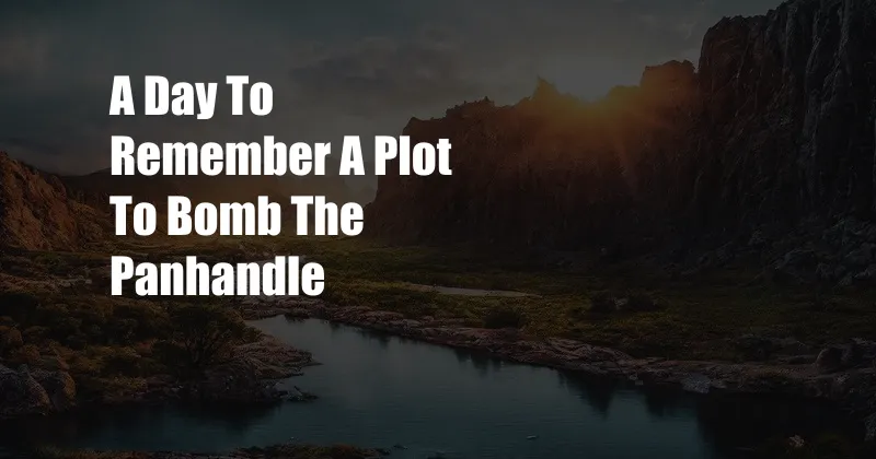 A Day To Remember A Plot To Bomb The Panhandle