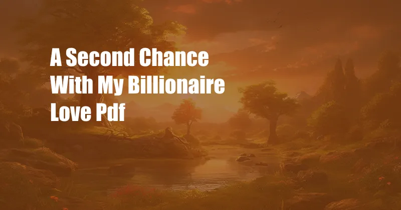 A Second Chance With My Billionaire Love Pdf 