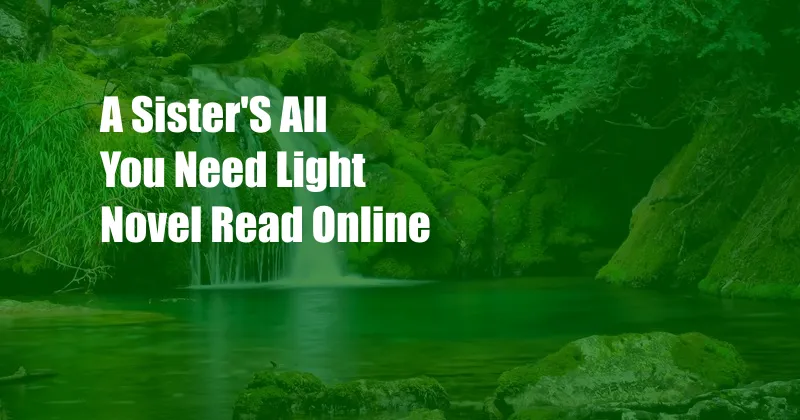 A Sister'S All You Need Light Novel Read Online