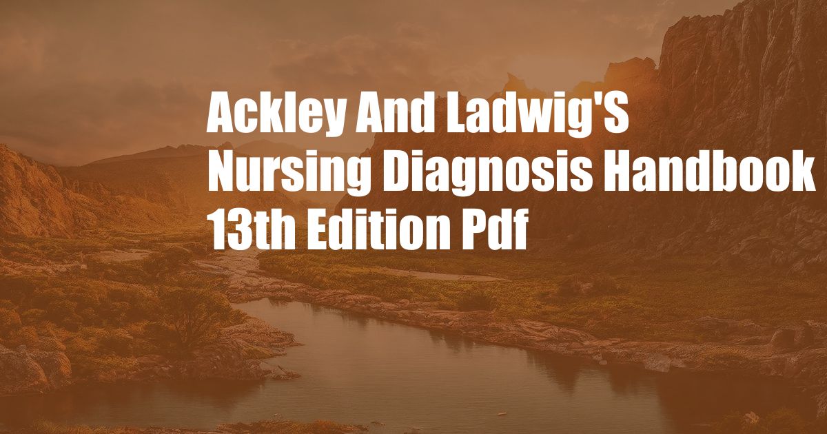 Ackley And Ladwig'S Nursing Diagnosis Handbook 13th Edition Pdf