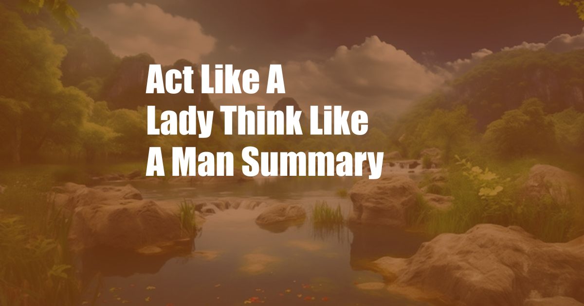 Act Like A Lady Think Like A Man Summary