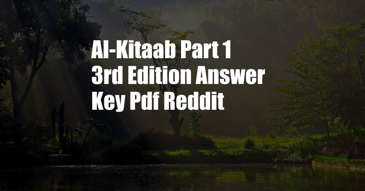 Al-Kitaab Part 1 3rd Edition Answer Key Pdf Reddit