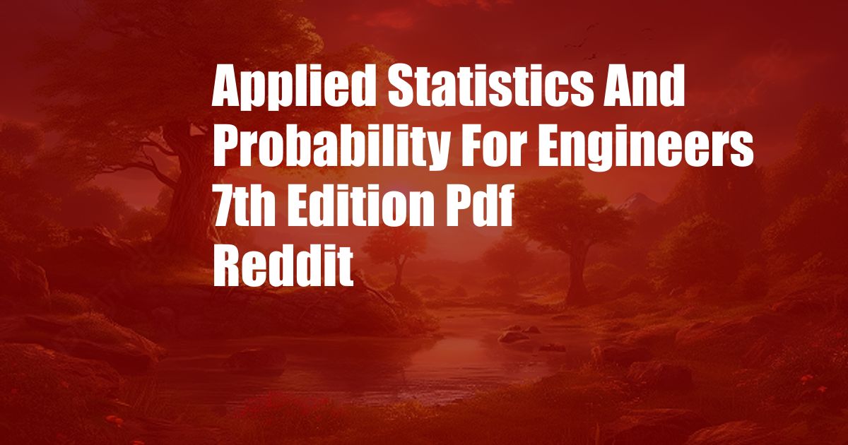 Applied Statistics And Probability For Engineers 7th Edition Pdf Reddit