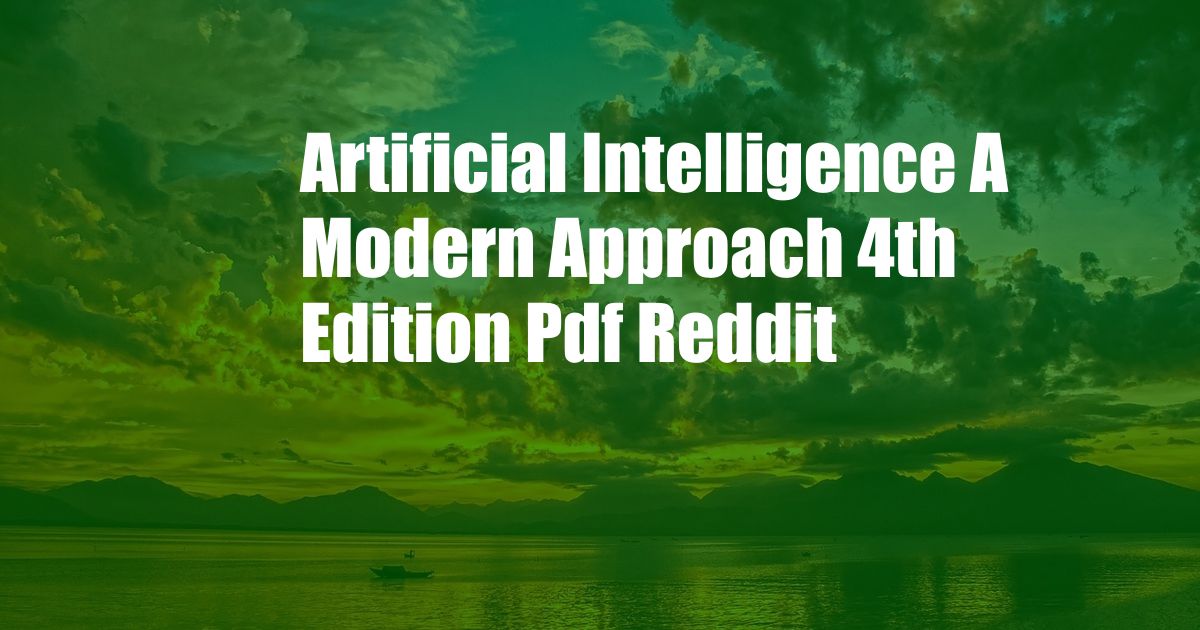 Artificial Intelligence A Modern Approach 4th Edition Pdf Reddit