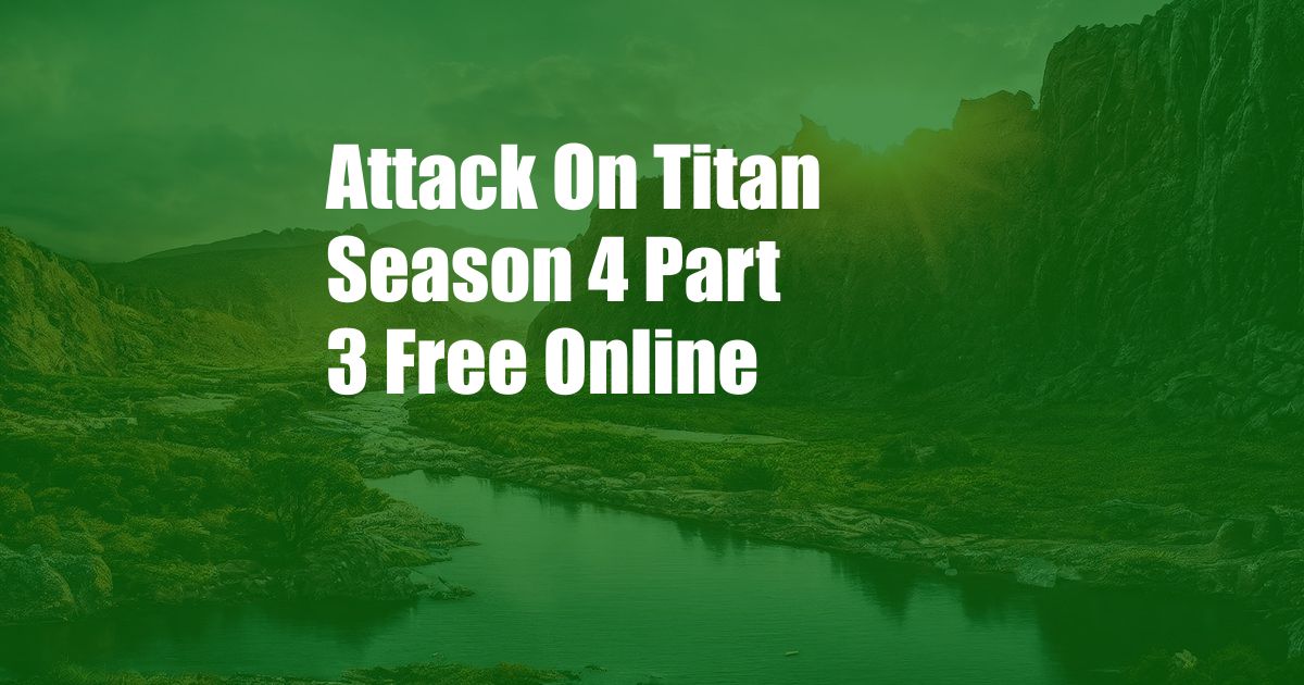 Attack On Titan Season 4 Part 3 Free Online