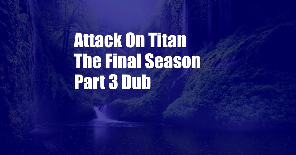 Attack On Titan The Final Season Part 3 Dub