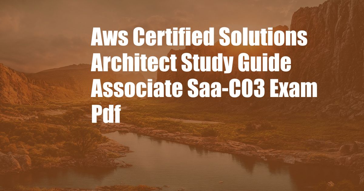 Aws Certified Solutions Architect Study Guide Associate Saa-C03 Exam Pdf