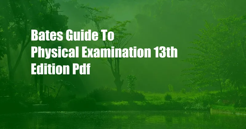 Bates Guide To Physical Examination 13th Edition Pdf 