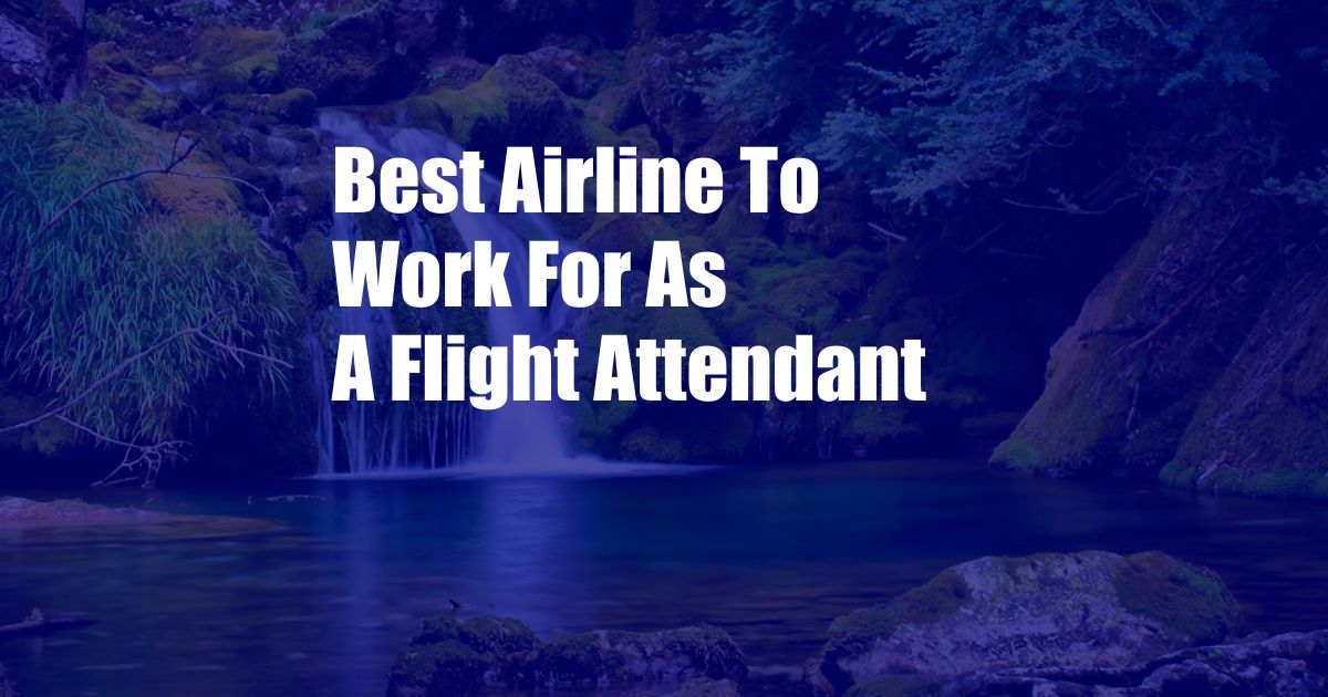 Best Airline To Work For As A Flight Attendant