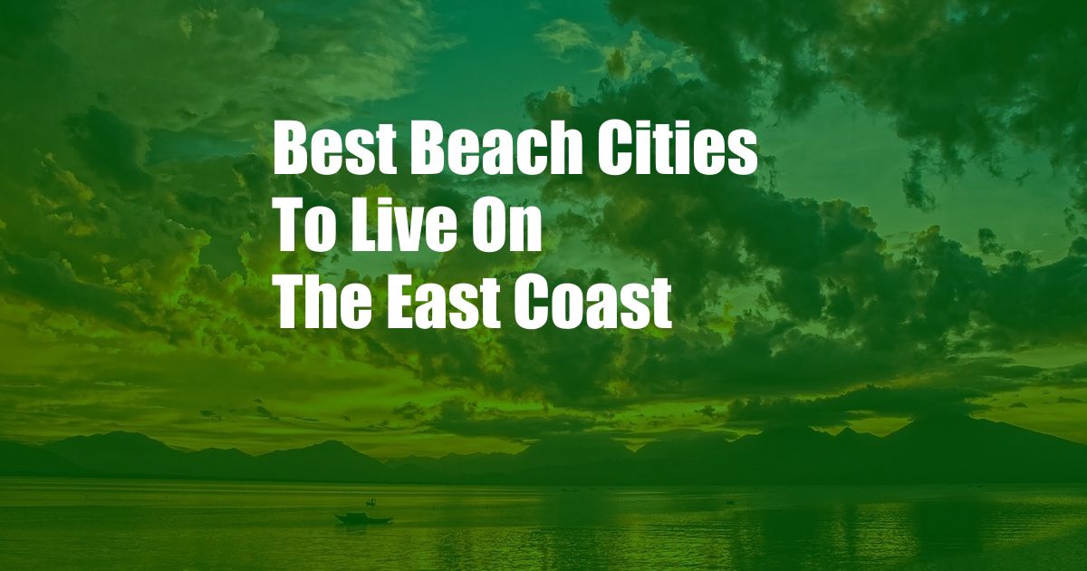 Best Beach Cities To Live On The East Coast