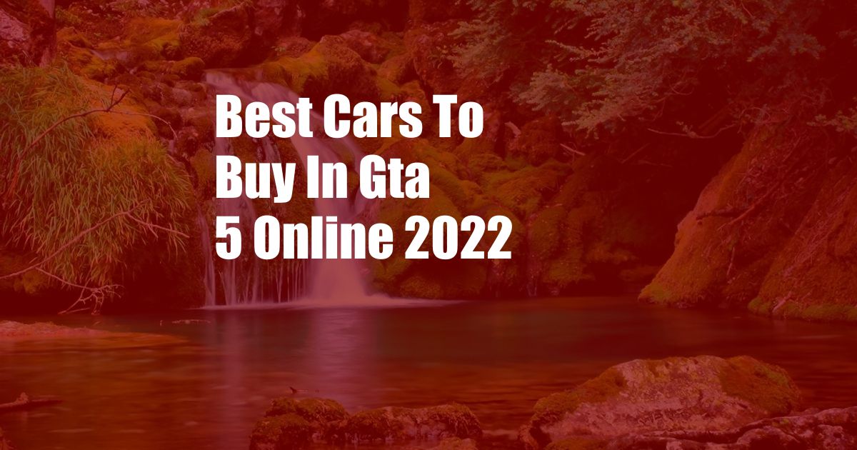 Best Cars To Buy In Gta 5 Online 2022
