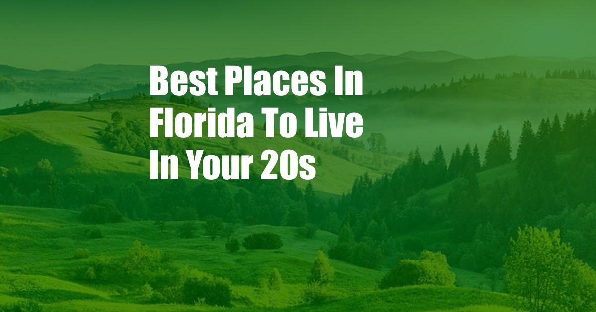 Best Places In Florida To Live In Your 20s