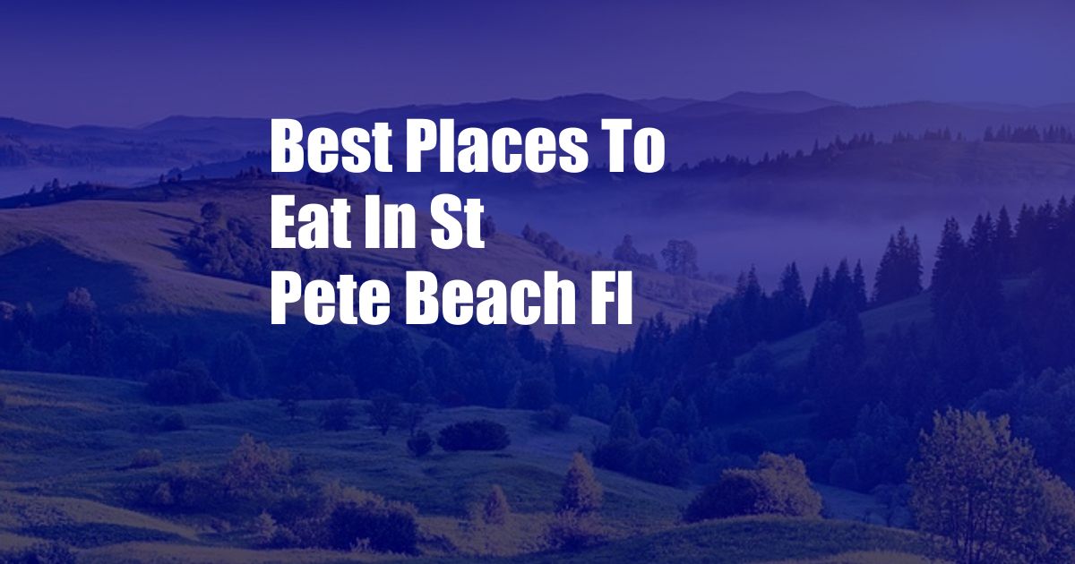 Best Places To Eat In St Pete Beach Fl