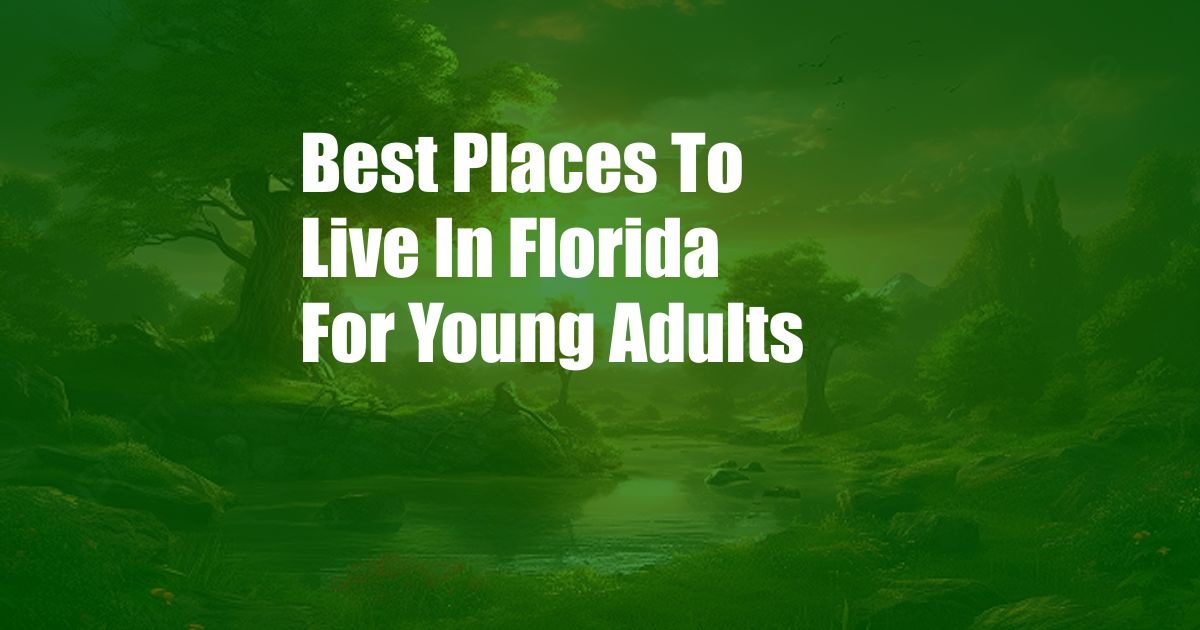 Best Places To Live In Florida For Young Adults