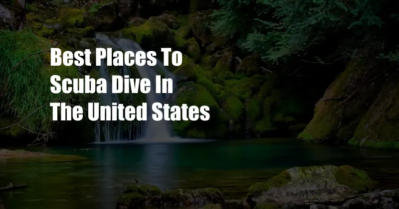 Best Places To Scuba Dive In The United States