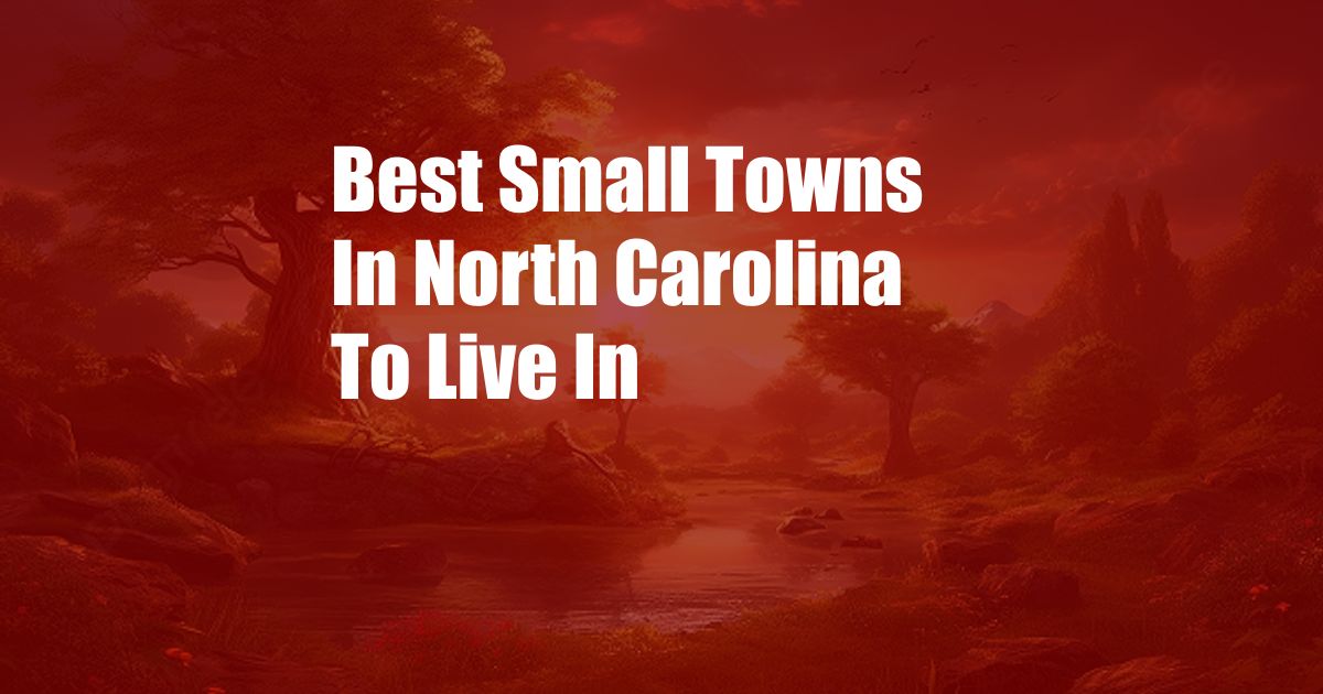 Best Small Towns In North Carolina To Live In