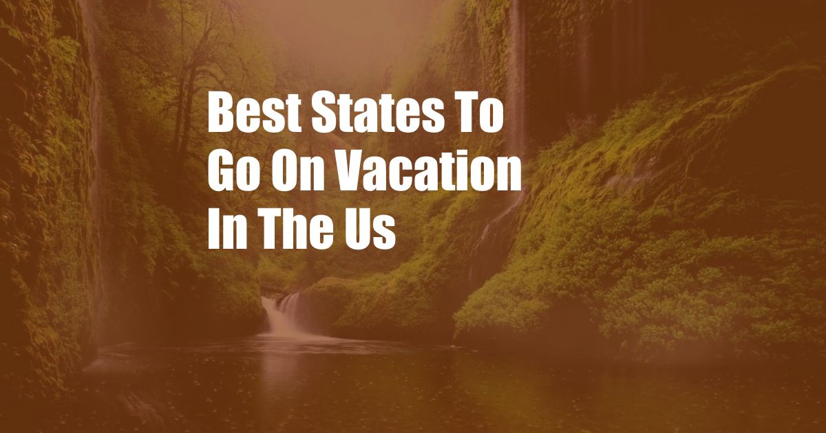 Best States To Go On Vacation In The Us