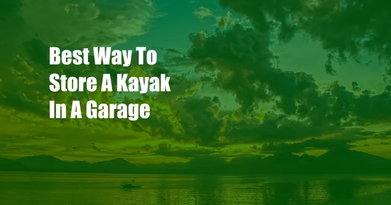 Best Way To Store A Kayak In A Garage