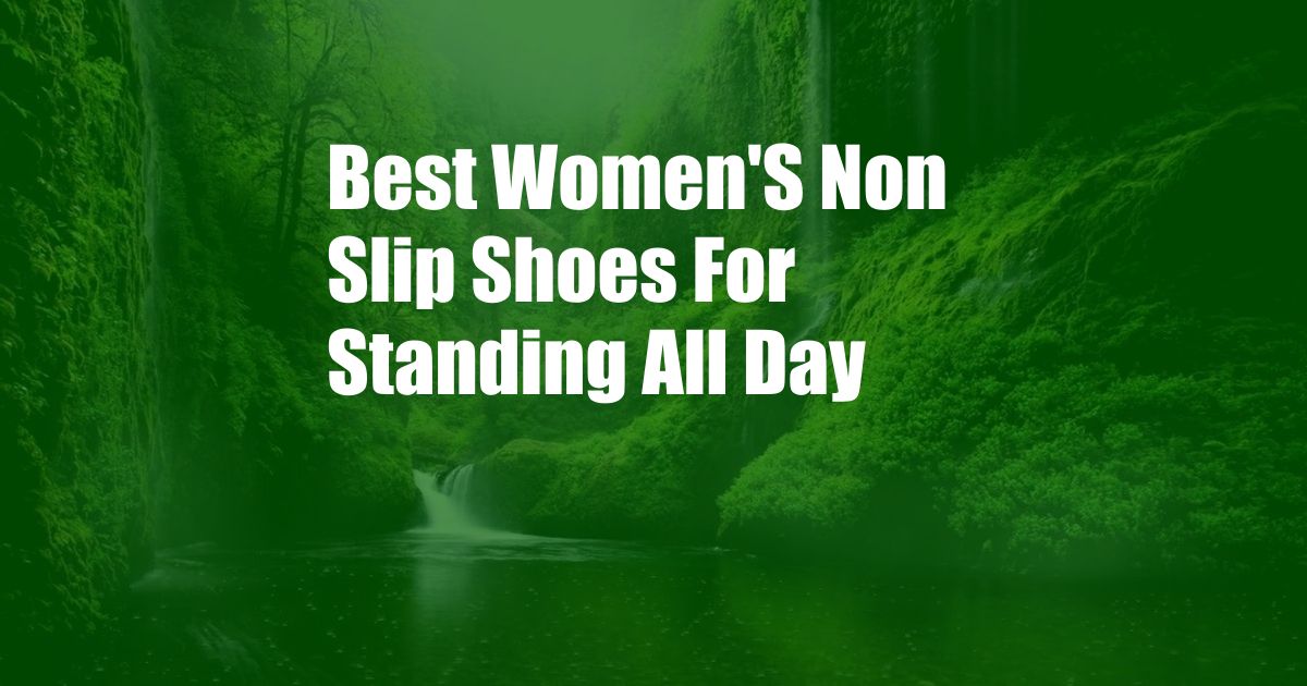 Best Women'S Non Slip Shoes For Standing All Day