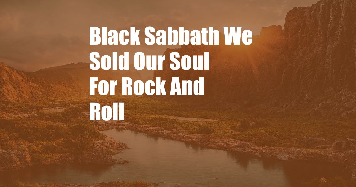 Black Sabbath We Sold Our Soul For Rock And Roll