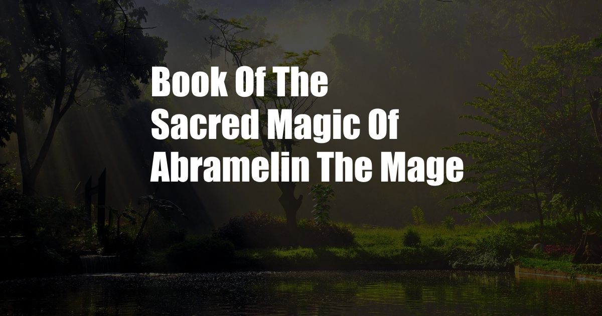 Book Of The Sacred Magic Of Abramelin The Mage