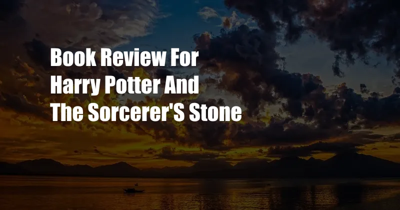 Book Review For Harry Potter And The Sorcerer'S Stone