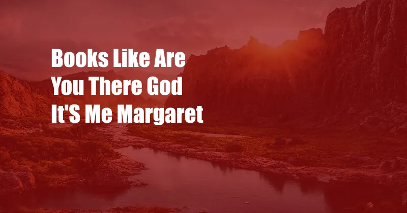 Books Like Are You There God It'S Me Margaret