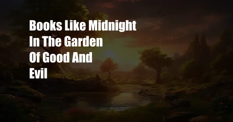 Books Like Midnight In The Garden Of Good And Evil