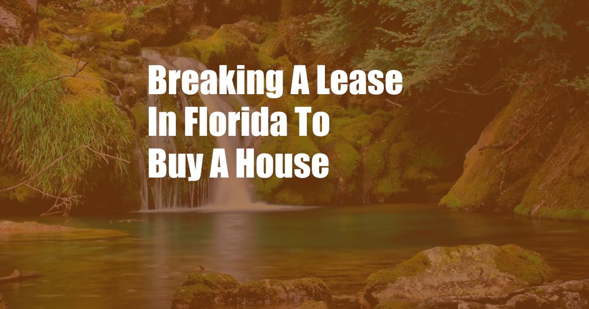 Breaking A Lease In Florida To Buy A House