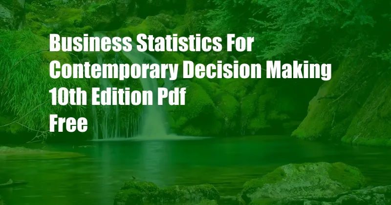 Business Statistics For Contemporary Decision Making 10th Edition Pdf Free