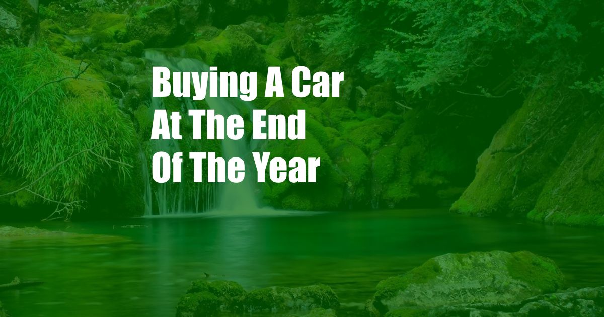 Buying A Car At The End Of The Year