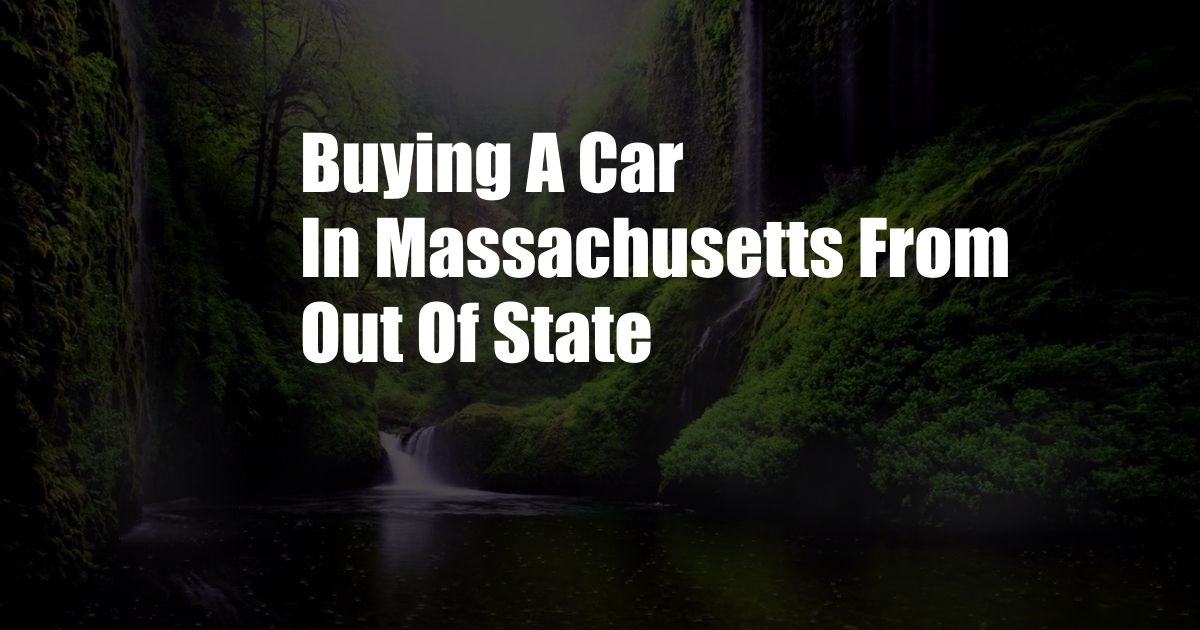 Buying A Car In Massachusetts From Out Of State