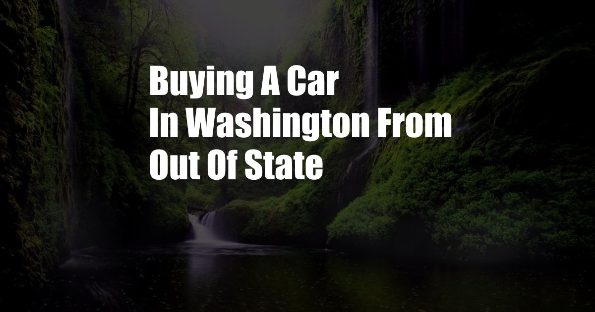 Buying A Car In Washington From Out Of State