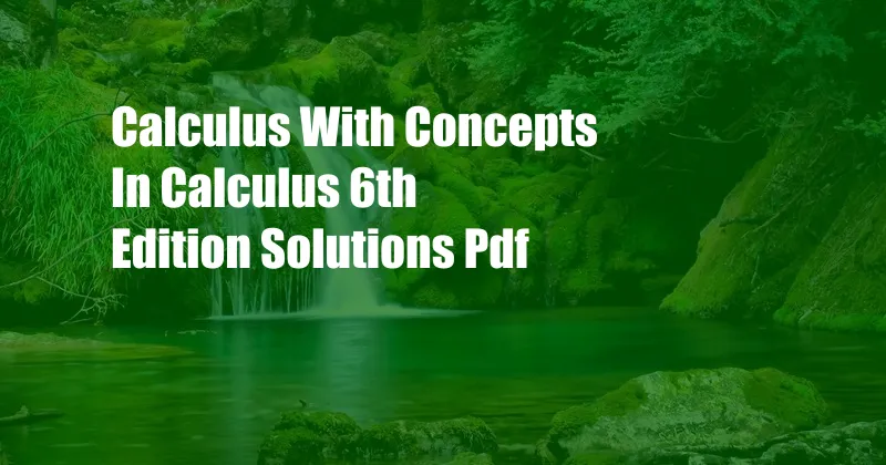 Calculus With Concepts In Calculus 6th Edition Solutions Pdf