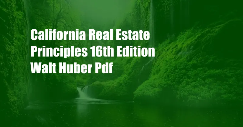 California Real Estate Principles 16th Edition Walt Huber Pdf