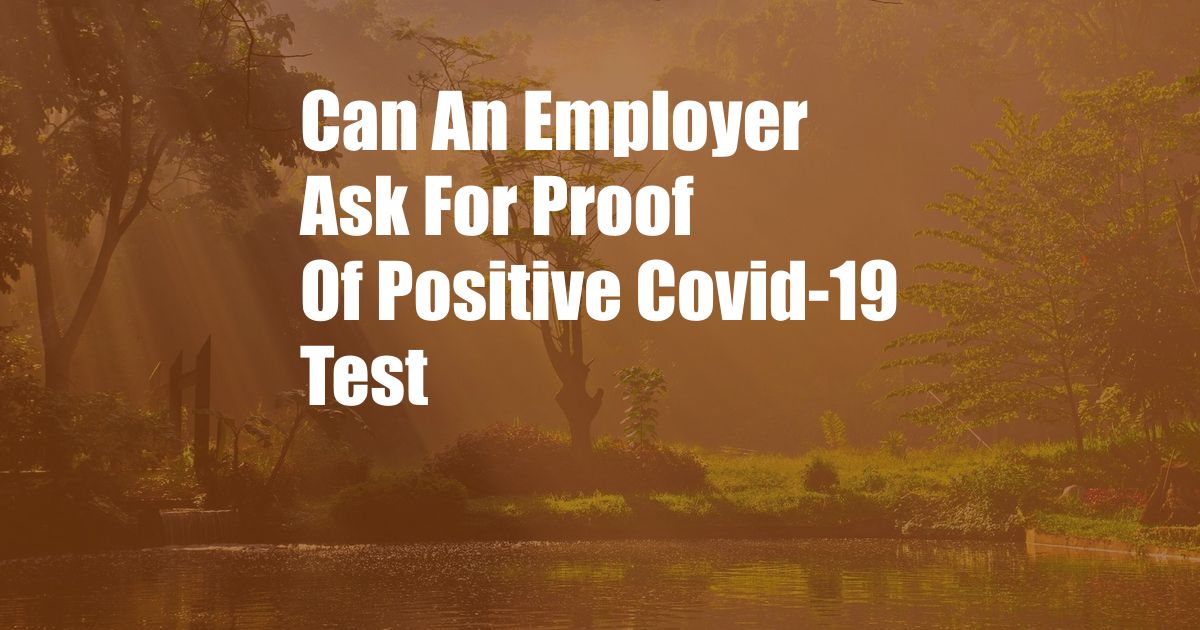 Can An Employer Ask For Proof Of Positive Covid-19 Test
