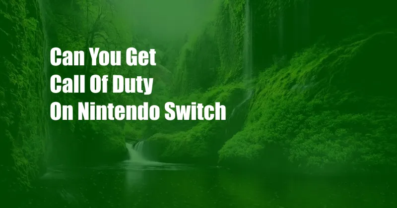 Can You Get Call Of Duty On Nintendo Switch