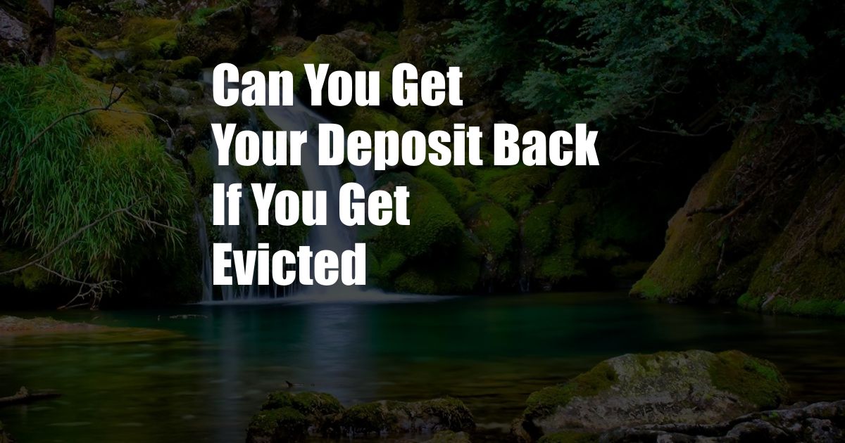 Can You Get Your Deposit Back If You Get Evicted