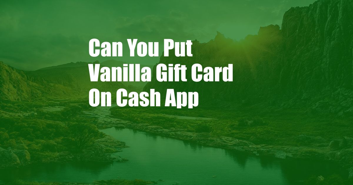 Can You Put Vanilla Gift Card On Cash App