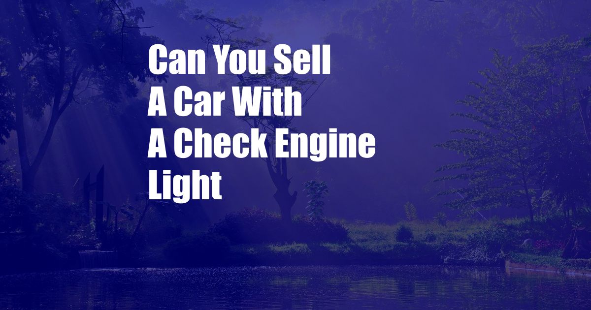 Can You Sell A Car With A Check Engine Light