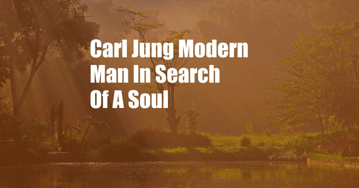 Carl Jung Modern Man In Search Of A Soul