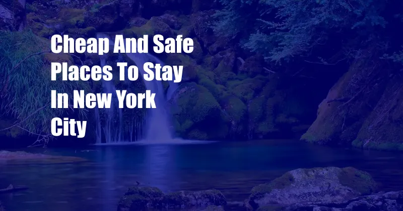 Cheap And Safe Places To Stay In New York City