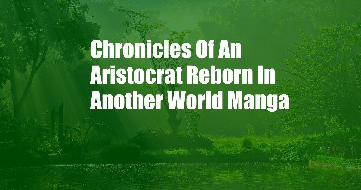 Chronicles Of An Aristocrat Reborn In Another World Manga