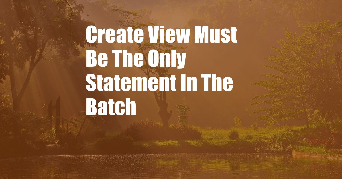 Create View Must Be The Only Statement In The Batch