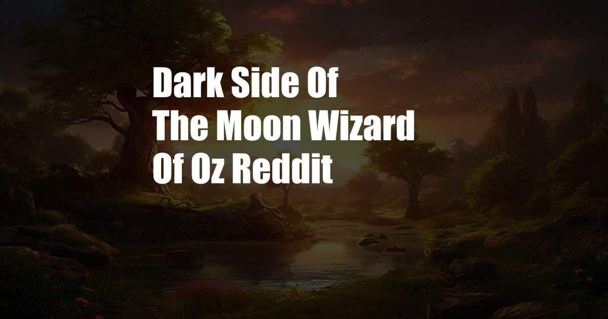 Dark Side Of The Moon Wizard Of Oz Reddit