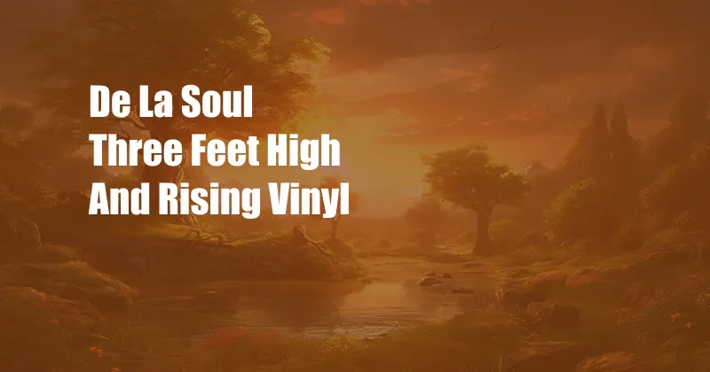 De La Soul Three Feet High And Rising Vinyl